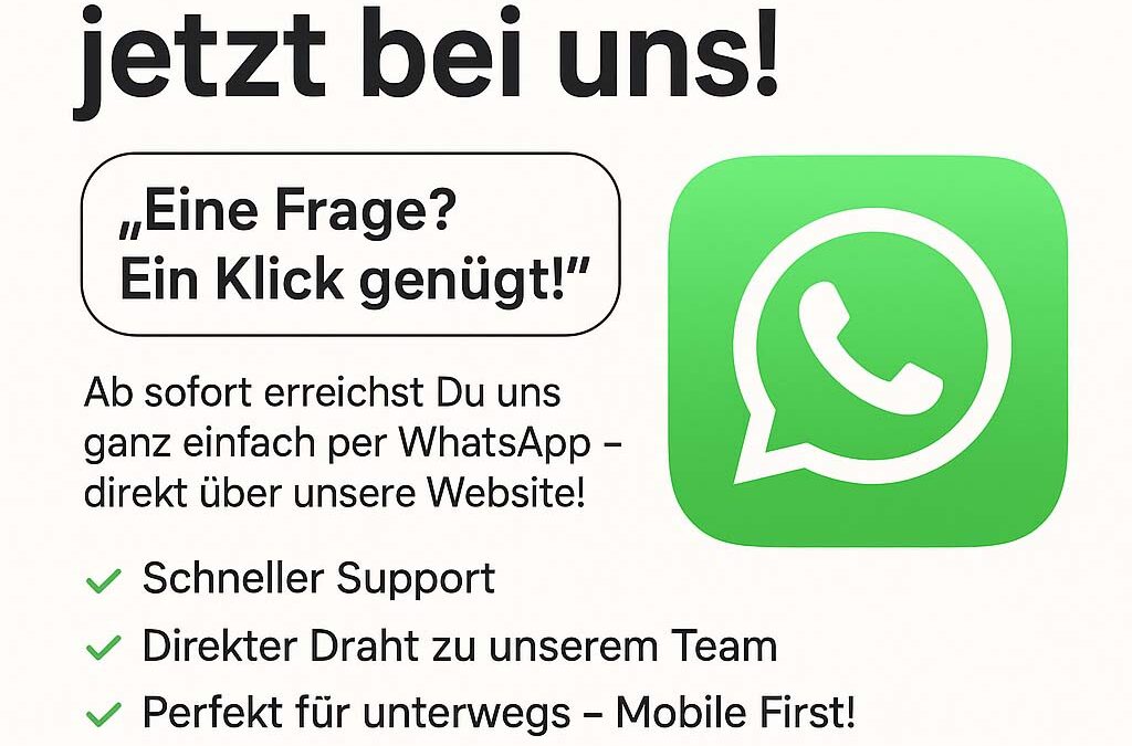 WhatsApp jetzt bei uns!